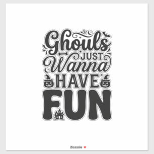 Sticker Les goules veulent juste s'amuser SVG Halloween vi