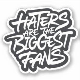 Sticker Les haineux sont les plus grands fans
