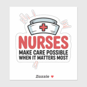 Sticker Les Infirmières Rendent Les Soins Possibles Tous L