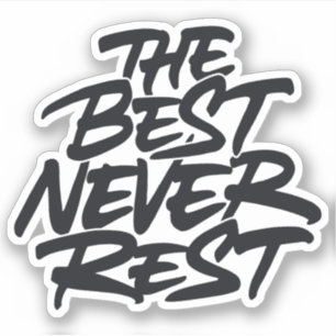 Sticker Les meilleurs ne se reposent jamais