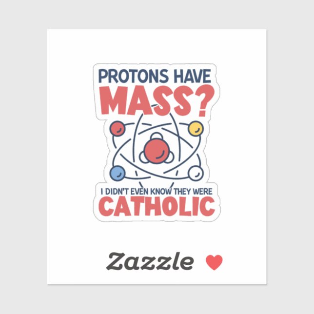 Sticker Les protons ont une messe Je ne savais même pas qu (Feuille)