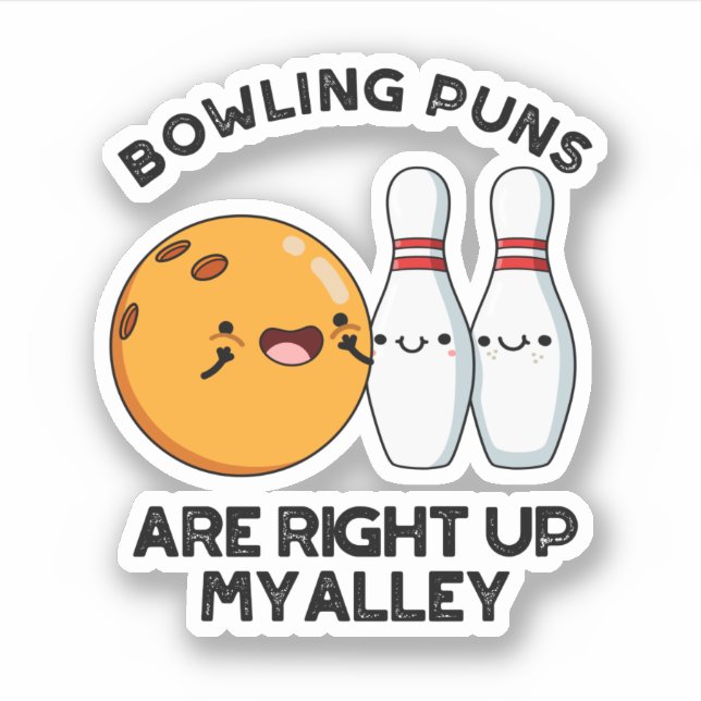 Sticker Les Puns De Bowling Sont Juste En Haut De Ma Allée (Devant)