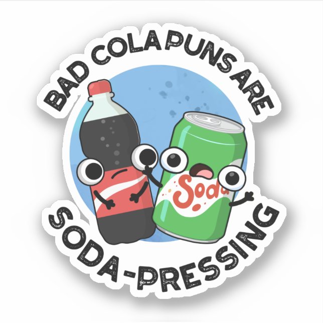 Sticker Les Puns De Cola Mauvais Sont Un Pun De Soda Drôle (Devant)