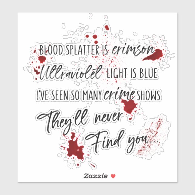 Sticker Les Taches De Sang Sont Rouges De Crimes | Mystère (Feuille)