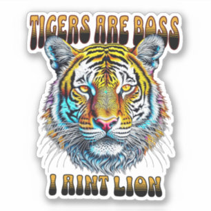 Sticker Les tigres sont les patrons   I Aint Lion