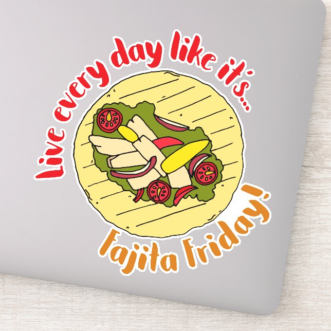 Sticker Live Chaque Jour Comme Fajita Vendredi (Détail)