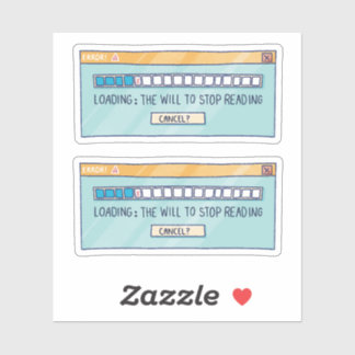 Sticker Loading: The Will To Stop Reading