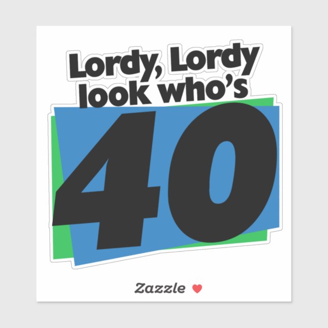 Sticker Lordy Lordy a 40 ans (Feuille)