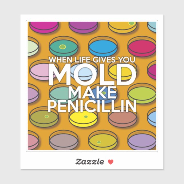 STICKER LORSQUE LA VIE VOUS DONNE MOLD FAIRE PENICILLIN (Feuille)