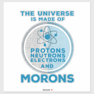 Sticker L'Univers est fait de crétins