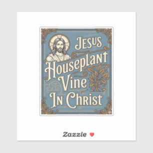 Sticker Maison de Jésus Plante grimpante Dans le Christ Jé