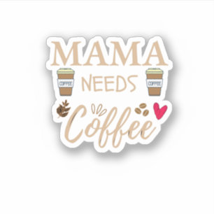 Sticker maman a besoin de café, maman café citation autoco