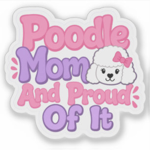 Sticker Maman Caniche et Fière de L'être