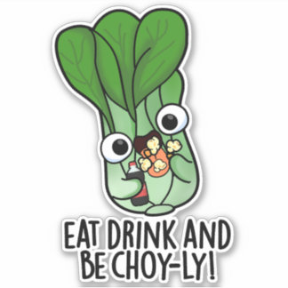 Sticker Mangez Boire Et Soyez Choyeux Veggie Pun