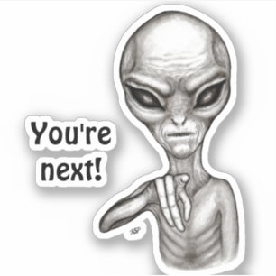 Sticker Mauvais Alien, Tu es le prochain !