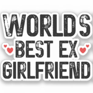 Sticker Meilleur Ex Girlfriend du monde Drôle de dire Anni