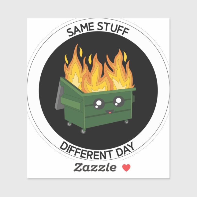 Sticker Même Chose Différents Jours De Dumpster Feu Milita (Feuille)