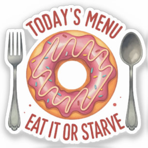 Sticker Menu d'aujourd'hui : Mangez-le ou affamez - Drôle 