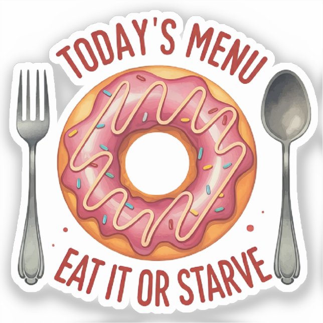Sticker Menu d'aujourd'hui : Mangez-le ou affamez - Drôle  (Recto)