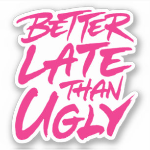Sticker Mieux Tard Que Vilain