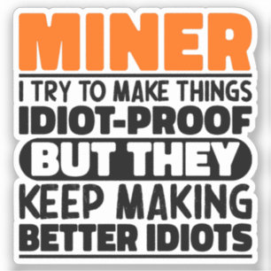Sticker Miner J'Essaie De Rendre Les Choses Drôle Dit Mine