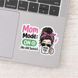 Sticker Mode Maman ACTIVÉ - Cadeau drôle pour la fête des 
