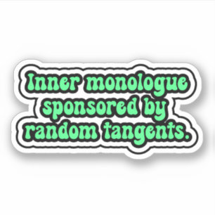 Sticker Monologue intérieur sponsorisé par des tangentes a