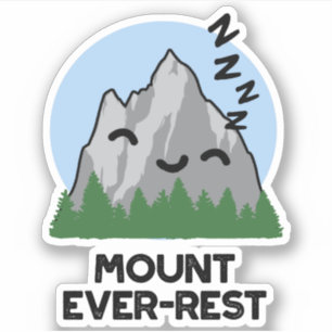 Sticker Monte Ever-rest Funny Sleeping Mountain Pun