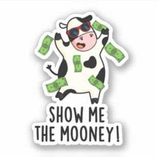 Sticker Montrez-Moi Le Mooney Funny Cow Pun