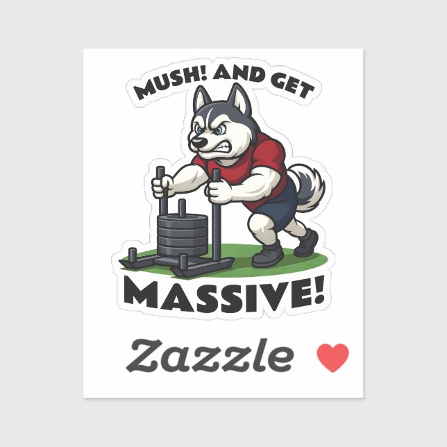 Sticker Mush and Get Massive – Funny Husky Sled Push (Feuille)