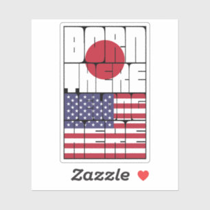 Sticker Né au Japon, Appartient à l'Amérique