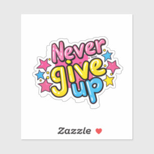 Sticker Ne jamais abandonner