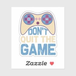 Sticker Ne Quittez Pas Le Jeu - Joueur De Vidéo, Cadeau De