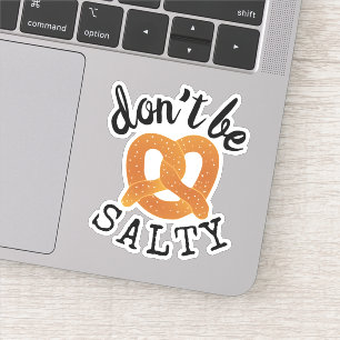 Sticker Ne sois pas salé drôle Pretzel Pun