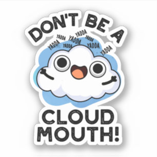 Sticker Ne soyez pas une boue nuageuse drôle de jeu de tem