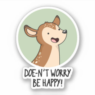 Sticker Ne Vous Inquiétez Pas D'Être Heureux Drôle Pun De 