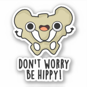 Sticker Ne vous inquiétez pas être hippy drôle Anatomie je