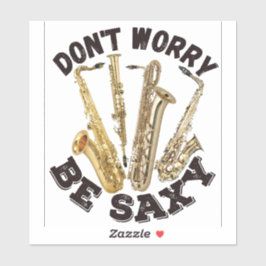 Sticker Ne vous inquiétez pas être saxon - Design saxophon