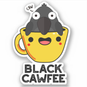 Sticker Noir Cawfee Funny Crow Coffee Pun de café