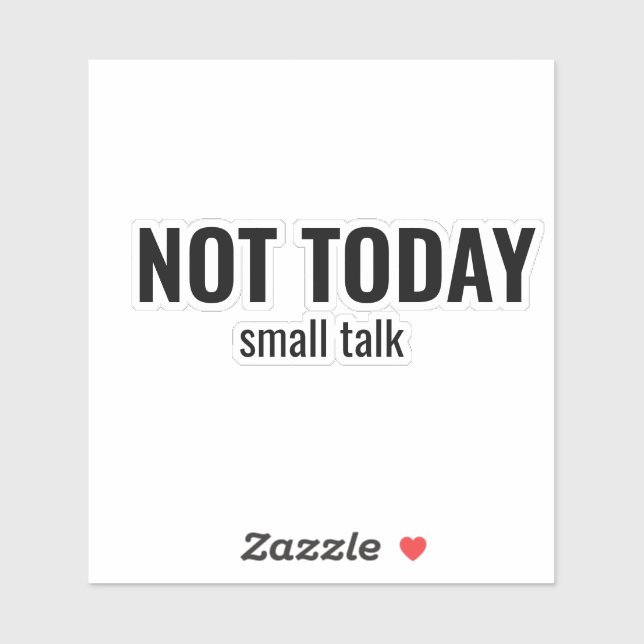 Sticker NOT TODAY - Small Talk Funny Typography (Feuille)