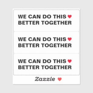 Sticker Nous Pouvons Le Faire Mieux Ensemble Citer