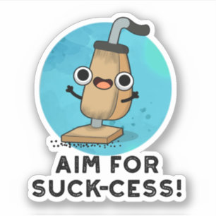 Sticker Objectif Pour Le Pun Nettoyant Vacuum Drôle De La 