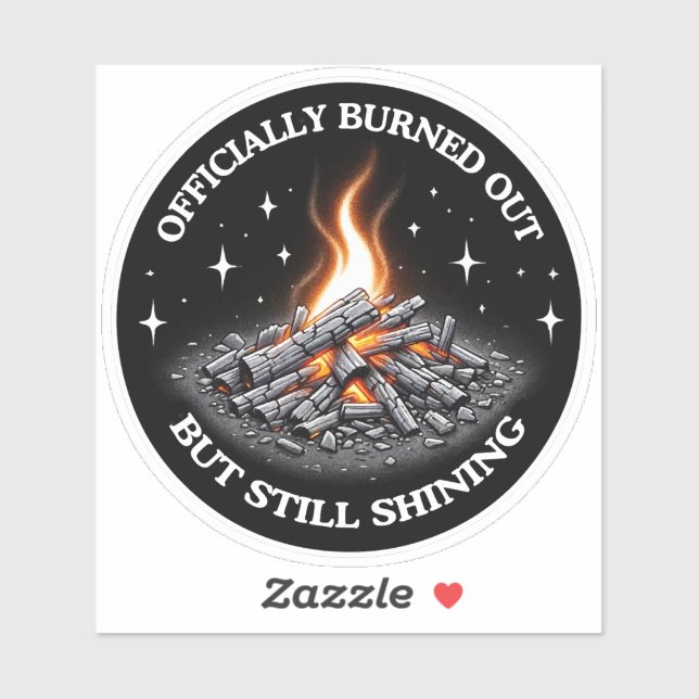 Sticker Officially Burned Out, But Still Shining_Humor  (Feuille)