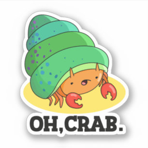 Sticker Oh Crabe Drôle Crabe Pun Phrase Pun