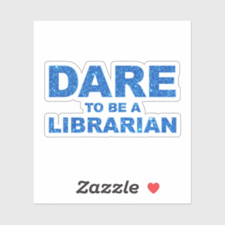 Sticker Osez Être Bibliothécaire
