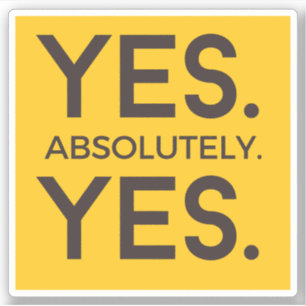 Sticker Oui Absolument Oui Affirmation jaune gras