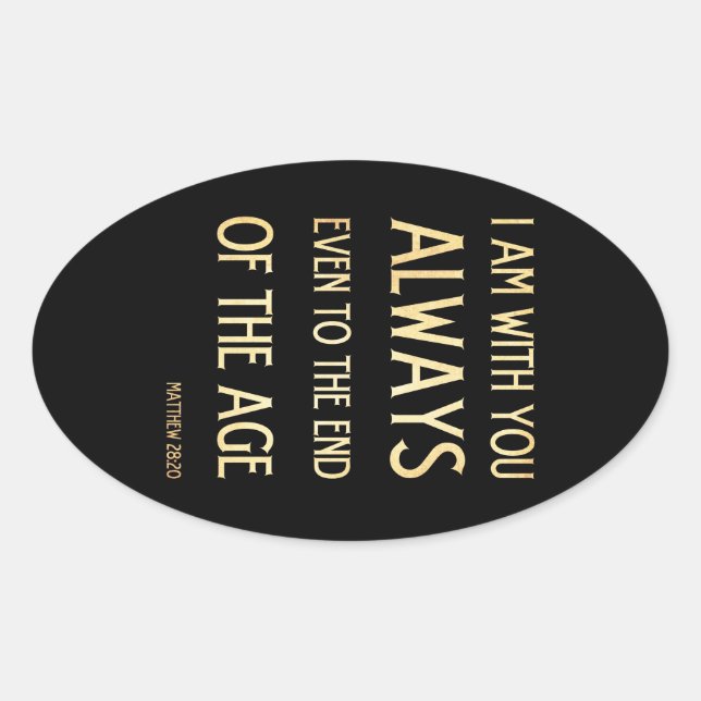 Sticker Ovale Bible biblique chrétienne Verse - Matthieu 28:20 (Devant)