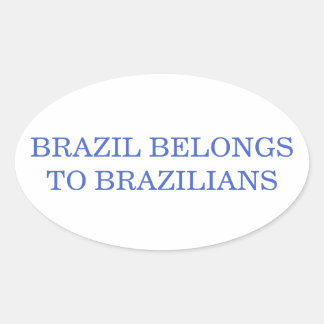 Sticker Ovale Brésil Appartient aux Brésiliens Politique Patriot