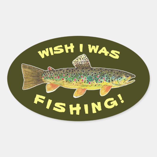 Sticker Ovale Brown Trout "Wish I Was Fishing" (Devant)