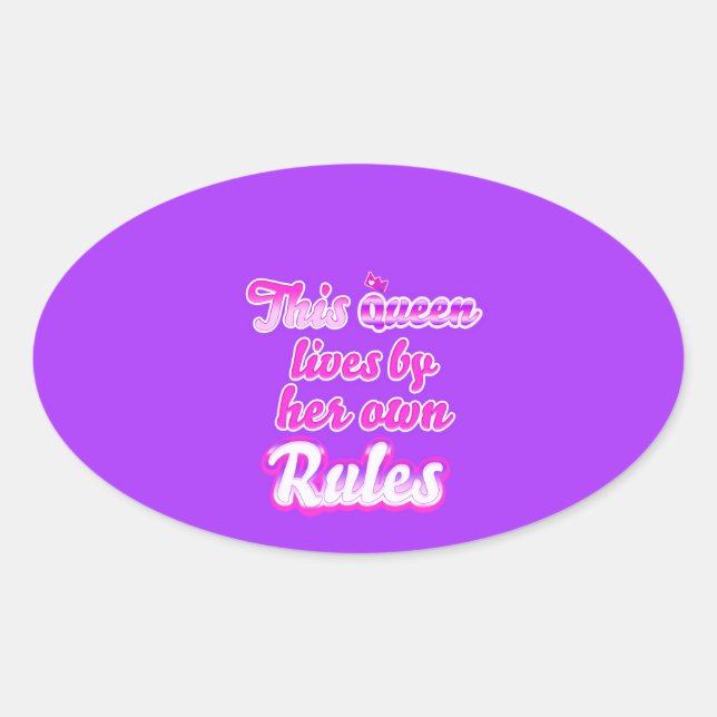 Sticker Ovale Cette reine vit selon ses propres règles (Devant)